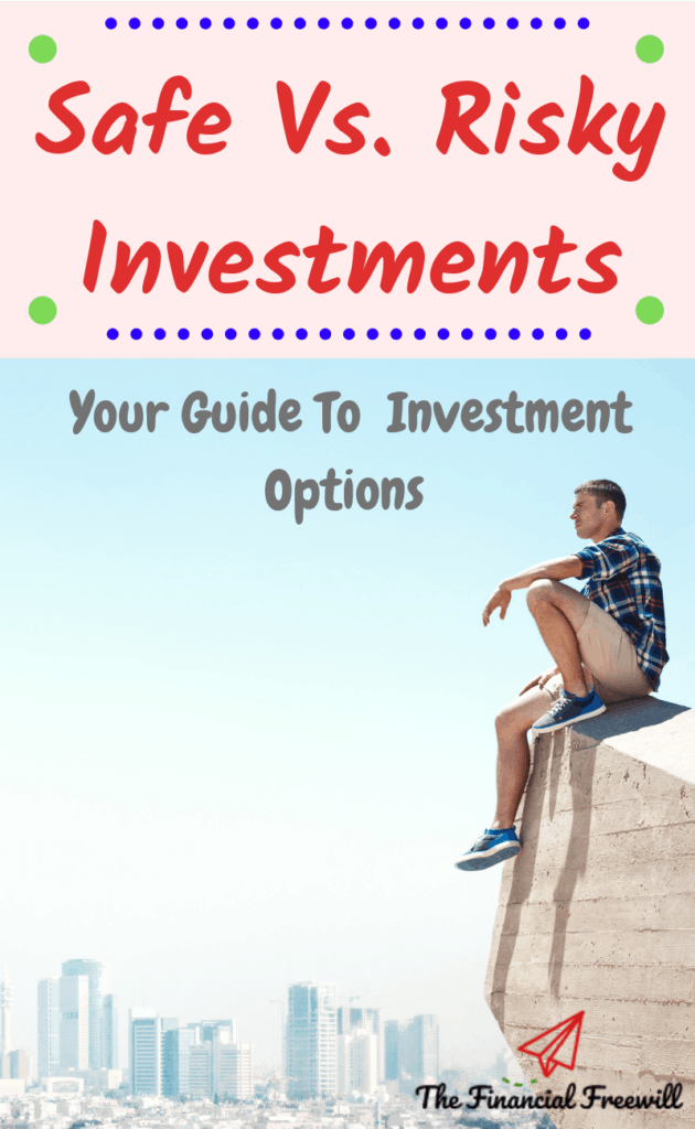 Safe Vs Risky Investments Your Guide To Investment Options